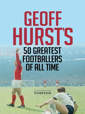 cover image of Geoff Hurst's 50 Greatest Footballers of All Time